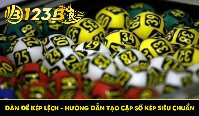 Dàn Đề Kép Lệch - Hướng Dẫn Tạo Cặp số Kép Siêu Chuẩn 1 Dàn Đề Kép Lệch - Hướng Dẫn Tạo Cặp số Kép Siêu Chuẩn