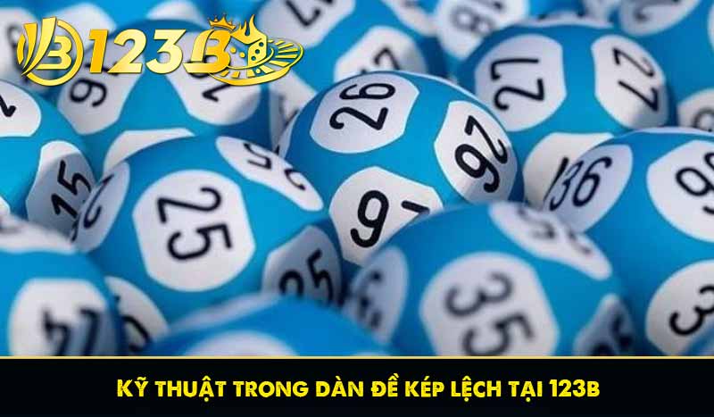 Dàn Đề Kép Lệch - Hướng Dẫn Tạo Cặp số Kép Siêu Chuẩn 9 Kỹ thuật trong dàn đề kép lệch tại 123b